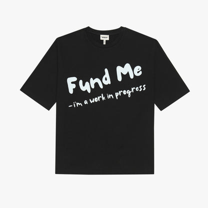 Fund Me T-Shirt
